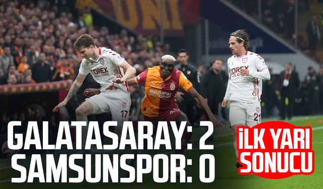 Galatasaray: 2 - Samsunspor: 0 (İlk yarı sonucu)