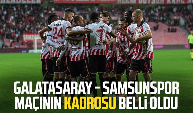 Galatasaray - Samsunspor maçının kadrosu belli oldu