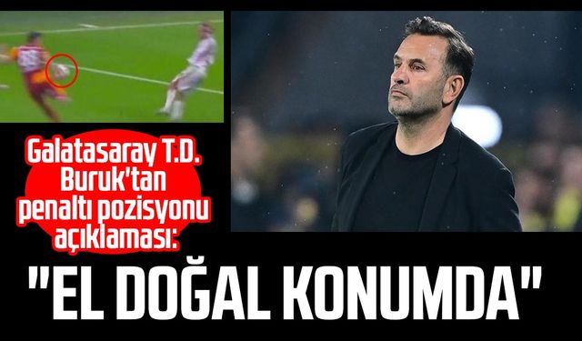 Galatasaray T.D. Okan Buruk'tan penaltı pozisyonu açıklaması