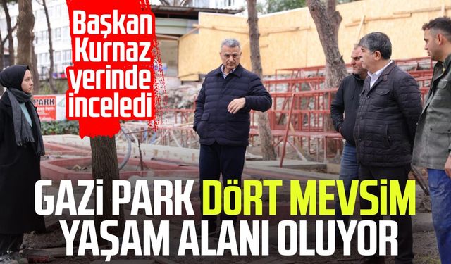 Gazi Park dört mevsim yaşam alanı oluyor