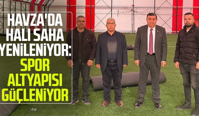 Havza'da halı saha yenileniyor: Spor altyapısı güçleniyor