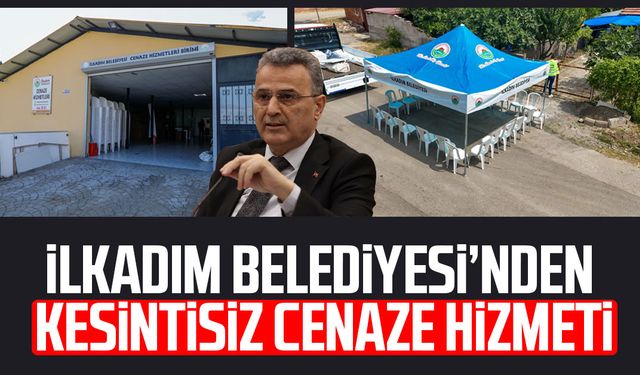 İlkadım Belediyesi’nden kesintisiz cenaze hizmeti