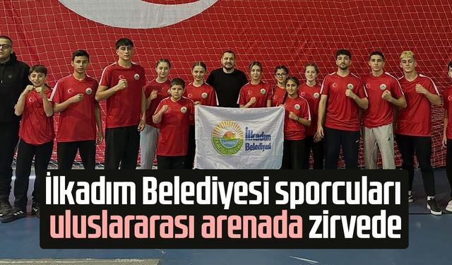 İlkadım Belediyesi sporcuları uluslararası arenada zirvede