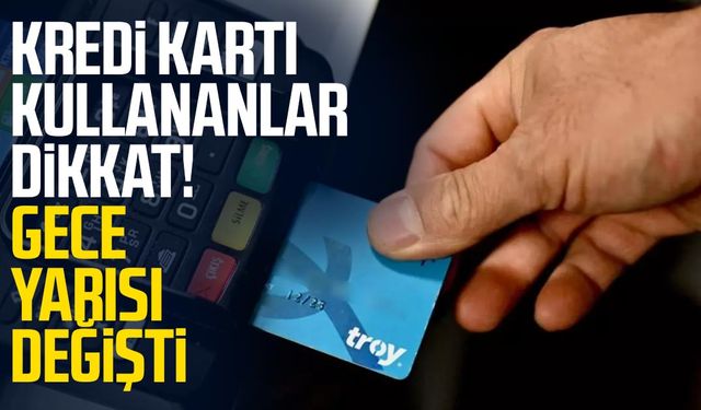 Kredi kartı kullananlar dikkat! Yeniden belirlendi