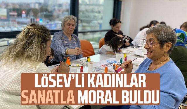 LÖSEV’li kadınlar sanatla moral buldu