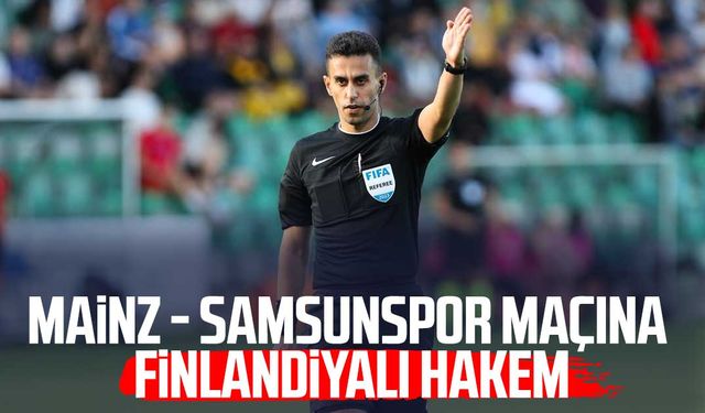 Mainz - Samsunspor maçına Finlandiyalı hakem