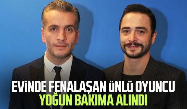 Ünlü oyuncu Murat Cemcir yoğun bakımda
