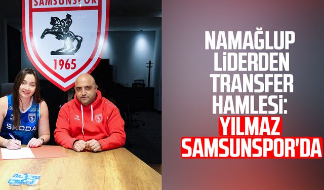 Namağlup liderden transfer hamlesi: Dilara Yılmaz Samsunspor'da