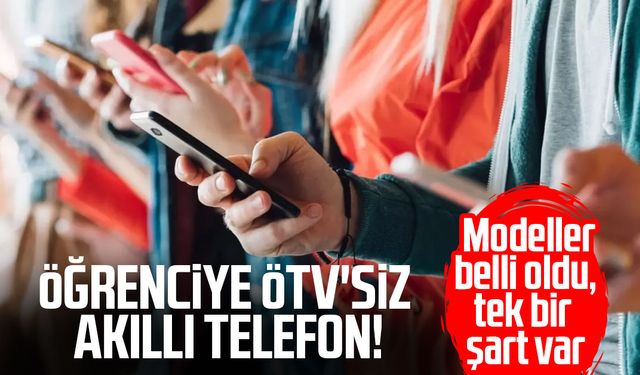 Üniversite öğrencilerine ÖTV'siz akıllı telefon!