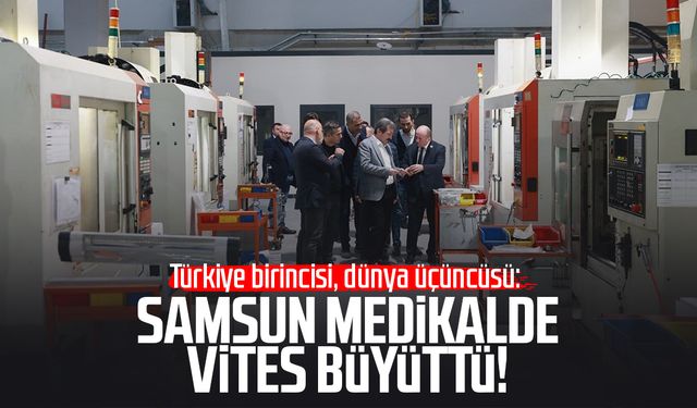 Samsun medikalde vites büyüttü!