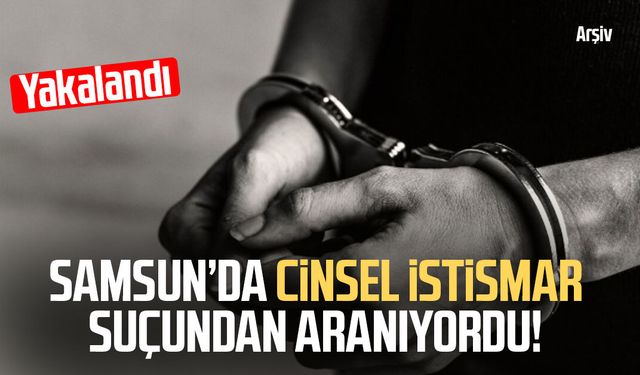 Samsun'da firari operasyonu! 5 yıl cezası vardı yakalandı