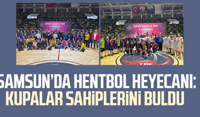 Samsun’da hentbol heyecanı: Kupalar sahiplerini buldu