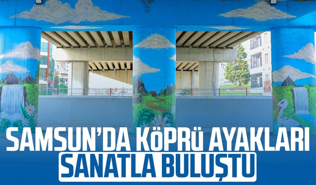 Samsun’da köprü ayakları sanatla buluştu