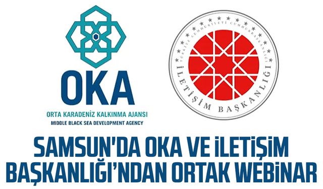 Samsun'da OKA ve İletişim Başkanlığı’ndan ortak webinar