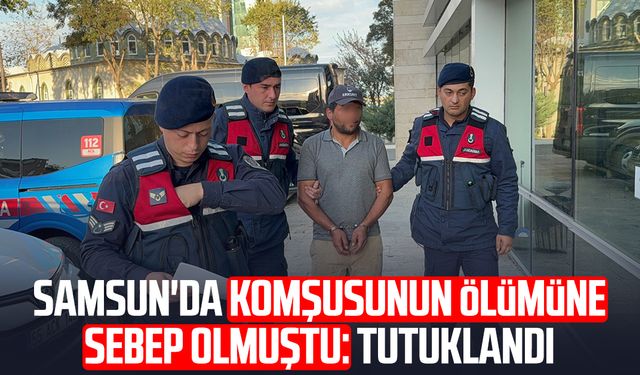 Samsun'da Ömer Güroğlu'nun ölümüne sebep olmuştu: Tutuklandı
