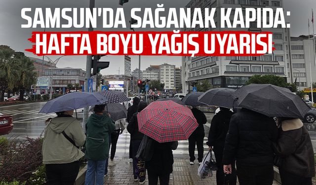 Samsun'da sağanak kapıda: Hafta boyu yağış uyarısı