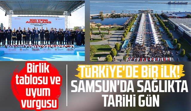 Türkiye'de bir ilk! Samsun'da sağlıkta tarihi gün