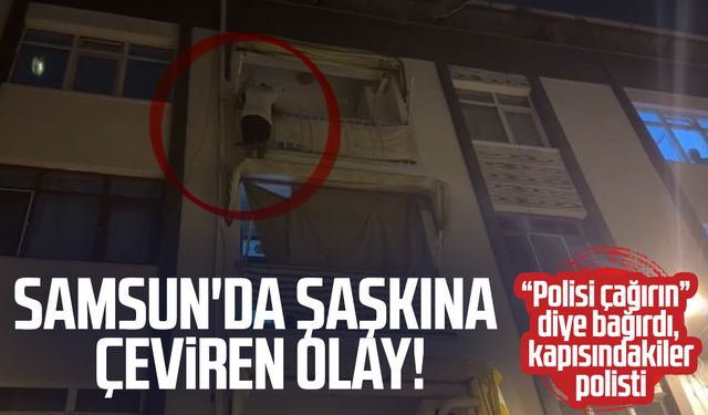 Samsun'da şaşkına çeviren polis paniği!