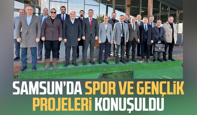 Samsun’da spor ve gençlik projeleri konuşuldu