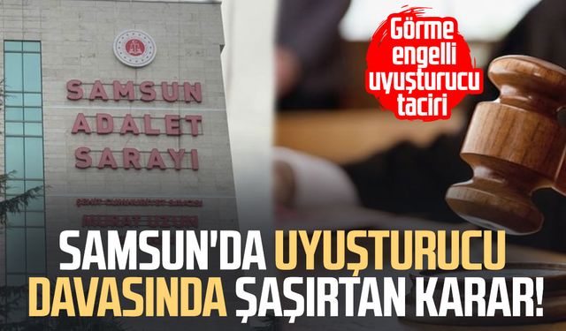 Samsun'da uyuşturucu davasında şaşırtan karar!