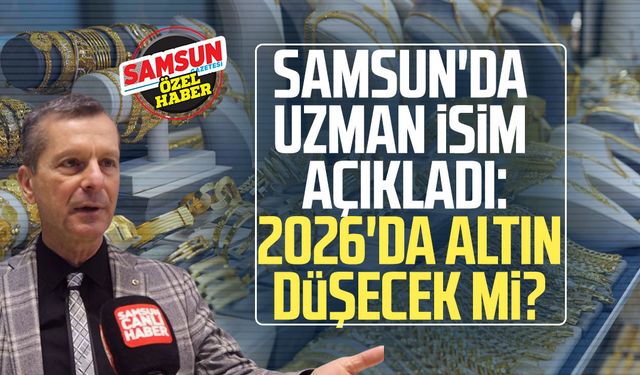 Samsun'da Başkan Salih Özman açıkladı: 2026'da altın düşecek mi?