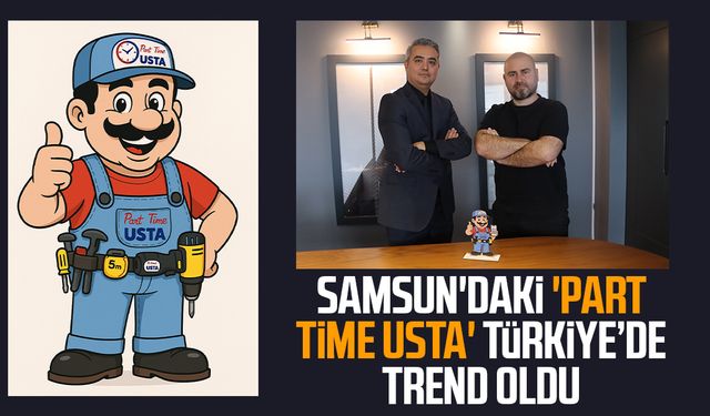 Samsun'daki 'Part Time Usta' Türkiye’de trend oldu