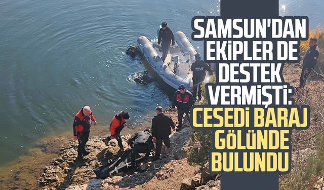 Samsun'dan ekipler de destek vermişti: Yılmaz Erdem'in cesedi bulundu