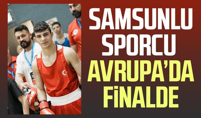 Samsunlu sporcu Yiğit Keskin Avrupa’da finalde