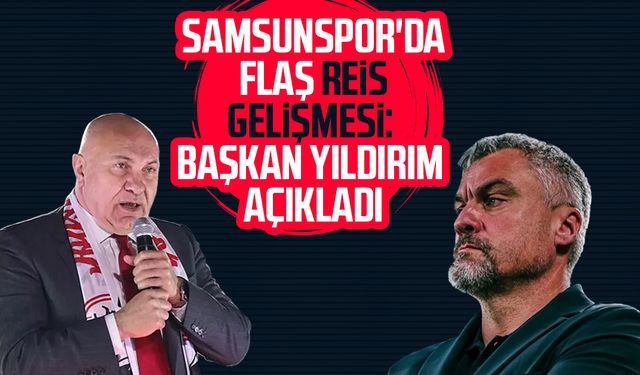 Samsunspor'da flaş Thomas Reis gelişmesi: Yüksel Yıldırım açıkladı