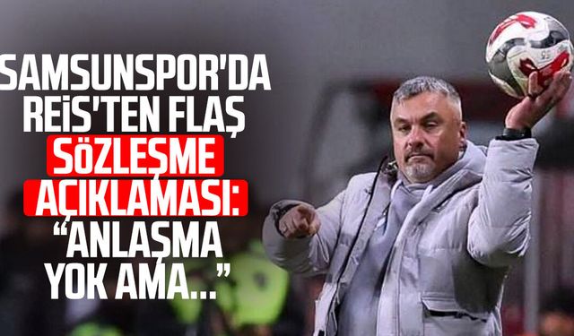 Samsunspor'da Thomas Reis'ten flaş sözleşme açıklaması: "Anlaşma yok ama..."
