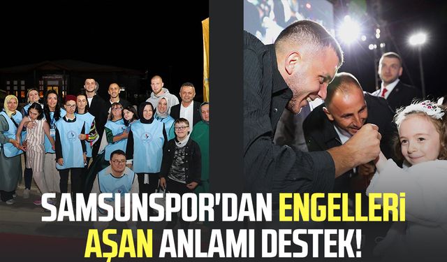 Samsunspor'dan engelleri aşan anlamı destek!
