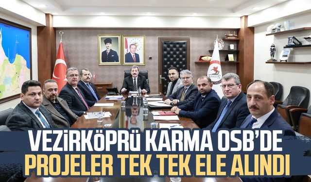 Vezirköprü Karma OSB’de projeler tek tek ele alındı