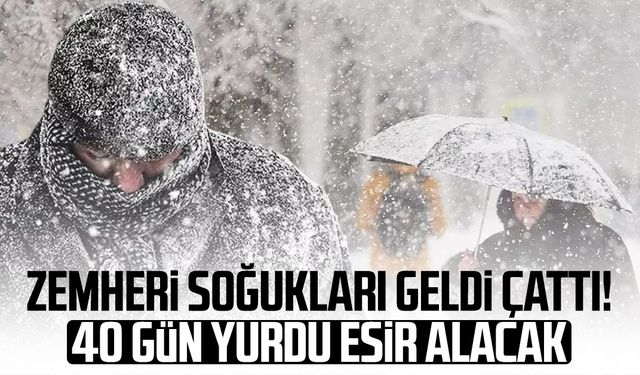 Zemheri soğukları geldi çattı! 40 gün yurdu esir alacak