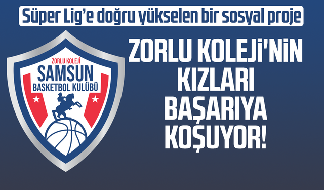 Zorlu Koleji'nin kızları başarıya koşuyor