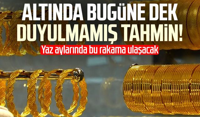 Altında bugüne dek duyulmamış tahmin!