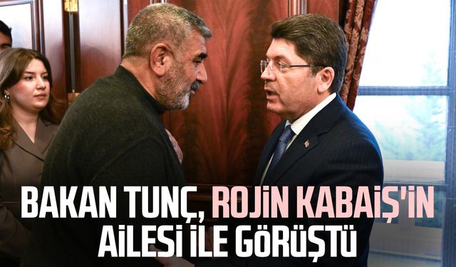 Bakan Tunç, Rojin Kabaiş'in ailesi ile görüştü