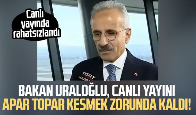 Bakan Uraloğlu, canlı yayını apar topar kesmek zorunda kaldı!