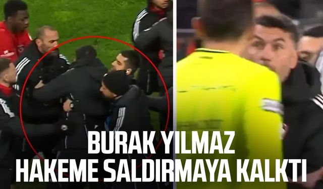 Burak Yılmaz hakeme saldırmaya kalktı