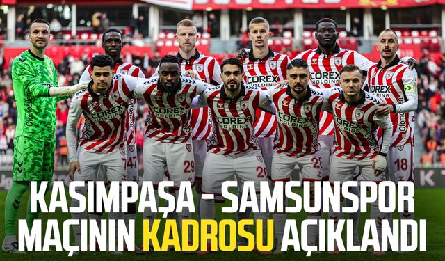 Kasımpaşa - Samsunspor maçının kadrosu açıklandı