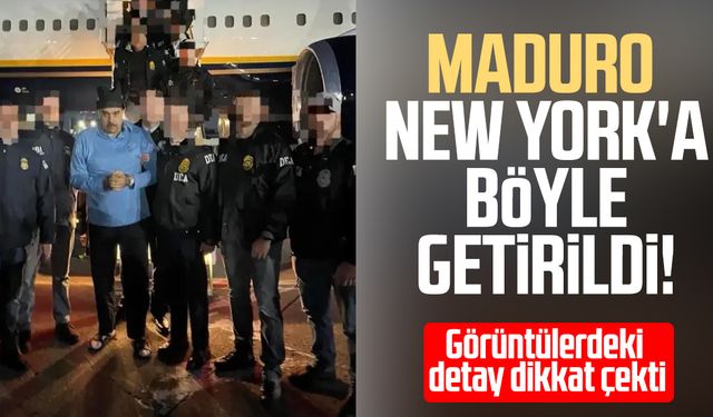 Maduro New York'a böyle getirildi!