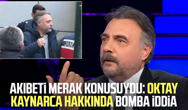 Oktay Kaynarca hakkında bomba iddia