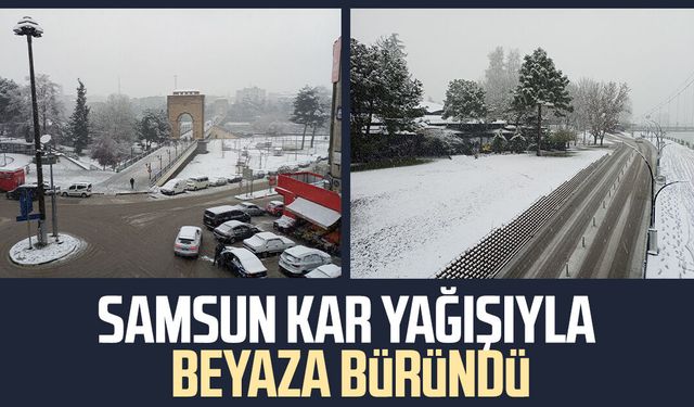 Samsun kar yağışıyla beyaza büründü