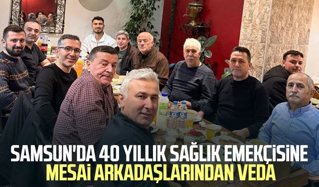 Samsun'da 40 yıllık sağlık emekçisine mesai arkadaşlarından veda