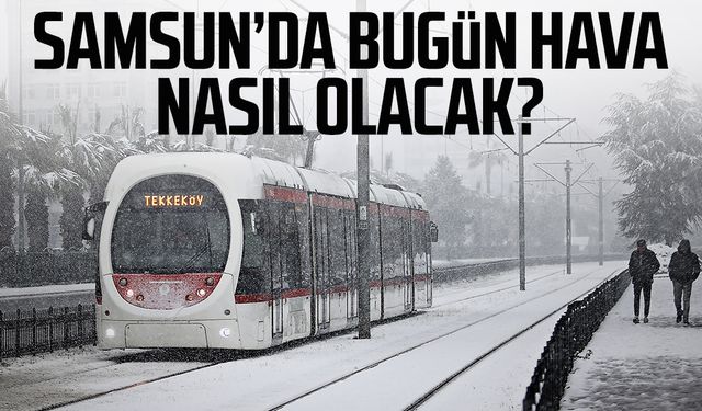 Samsun hava durumu 2 Ocak Cuma