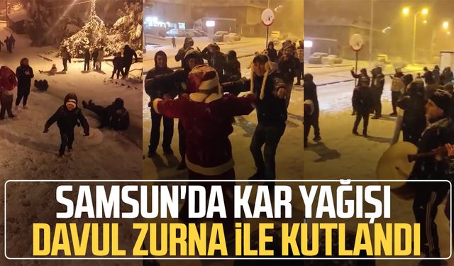 Samsun'da kar yağışı davul zurna ile kutlandı
