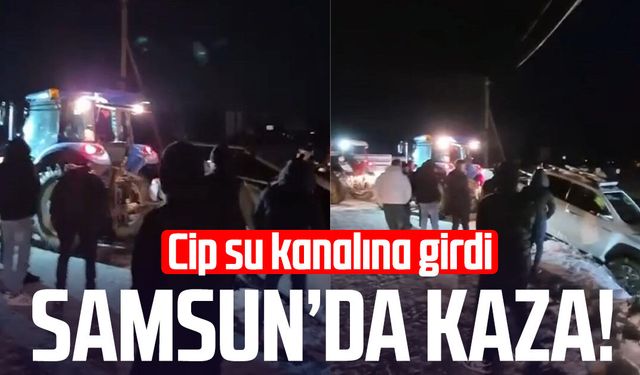 Samsun’da kaza! Cip su kanalına girdi