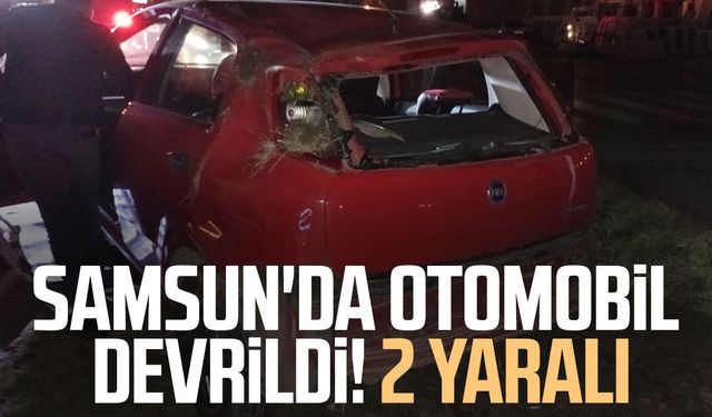 Samsun'da otomobil devrildi! 2 yaralı