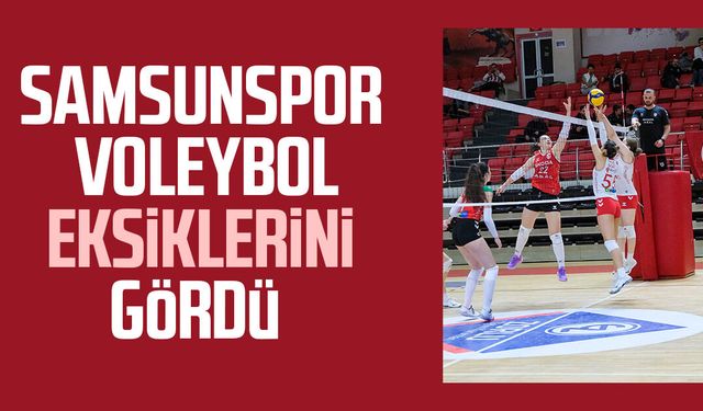 Samsunspor voleybol eksiklerini gördü