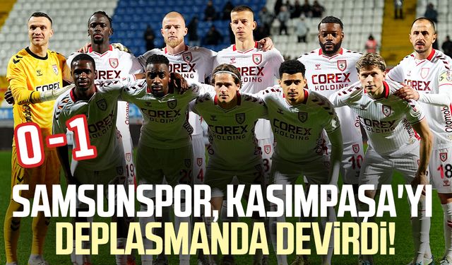 Samsunspor, Kasımpaşa'yı deplasmanda devirdi! 0-1