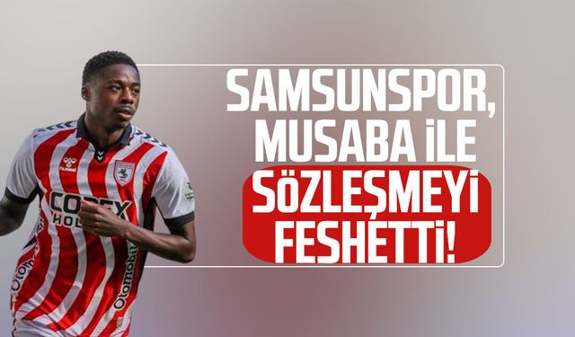 Samsunspor, Musaba ile sözleşmeyi feshetti!